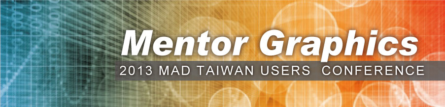 2013-mentor-graphics-mad-taiwan-users-conference